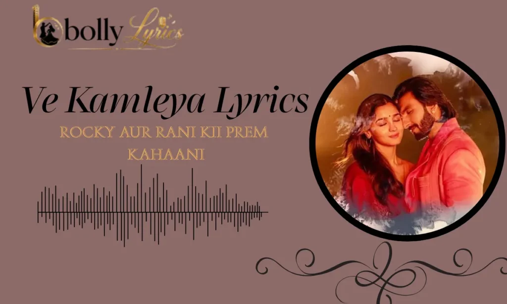 Ve Kamleya Lyrics
