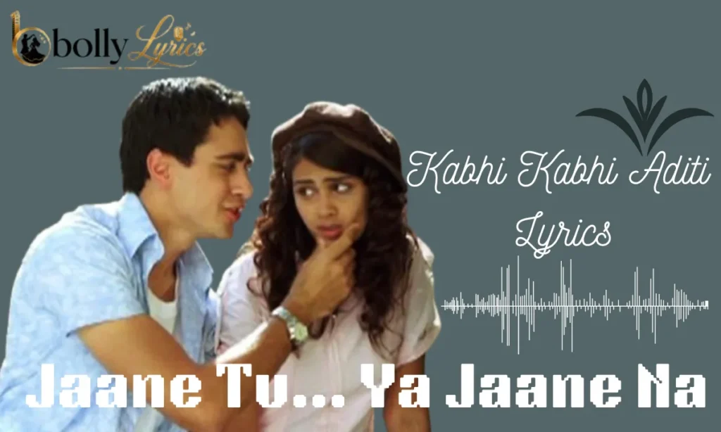 Kabhi Kabhi Aditi Lyrics