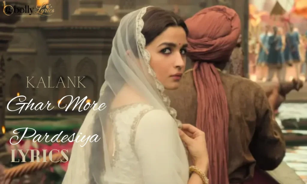 Ghar More Pardesiya Lyrics