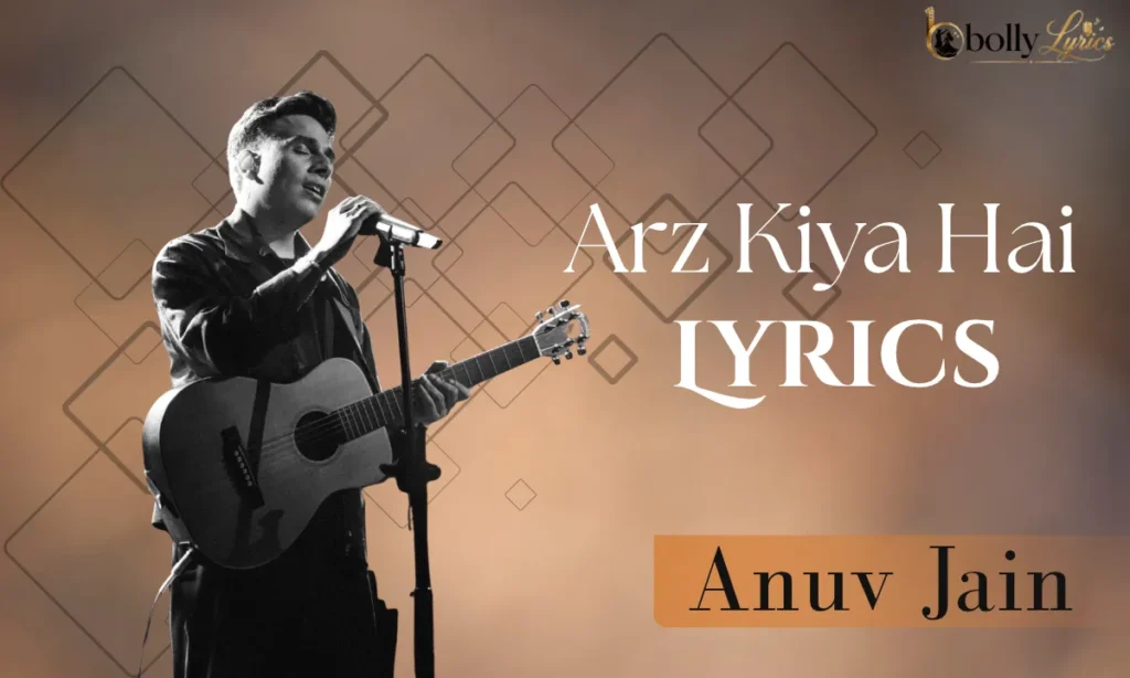 Arz Kiya Hai Lyrics